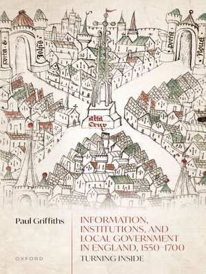 cover image of Information, Institutions, and Local Government in England, 1550-1700